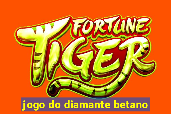 jogo do diamante betano